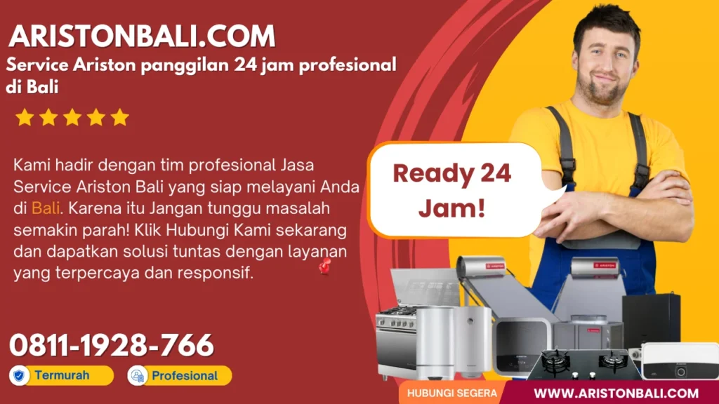 Service Ariston Bali panggilan 24 jam profesional murah terdekat